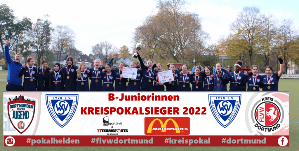 B-Juniorinnen des Wambeler SV sind Ballsportdirekt.dortmund & MC Donalds Kreispokalsieger 2022